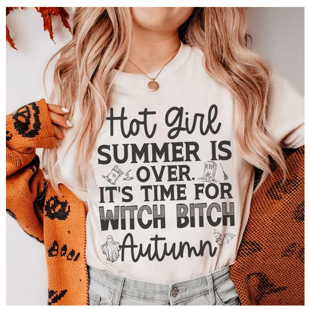 Hot Girl Summer Is Over It's Time For Witch B Autumn T-Shirt