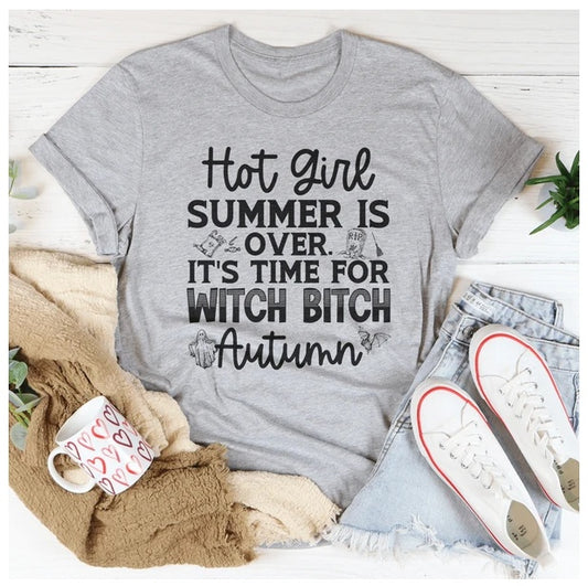 Hot Girl Summer Is Over It's Time For Witch B Autumn T-Shirt