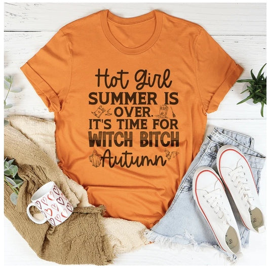 Hot Girl Summer Is Over It's Time For Witch B Autumn T-Shirt