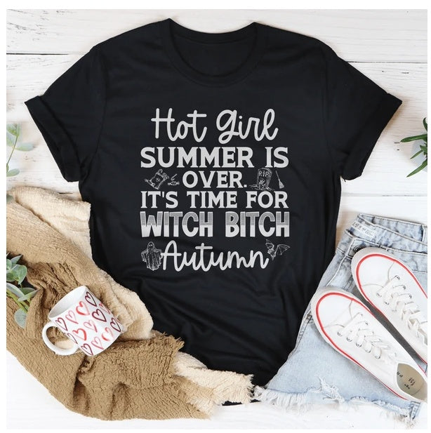 Hot Girl Summer Is Over It's Time For Witch B Autumn T-Shirt